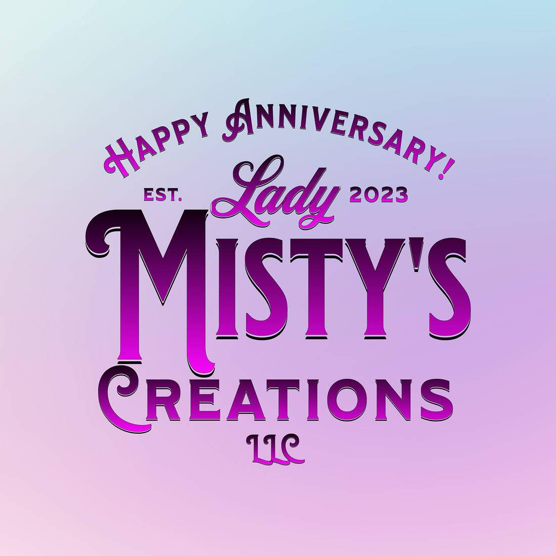 Tomorrow is Lady Misty's Creations One Year Anniversary!!!