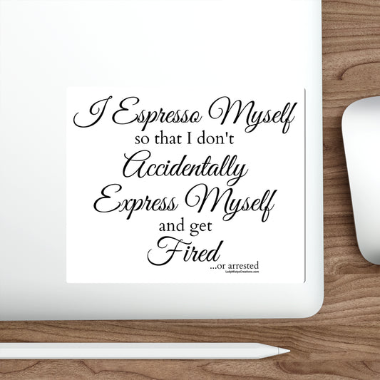 Introducing Our Hilarious New Vinyl Sticker: 'I Will Espresso Myself