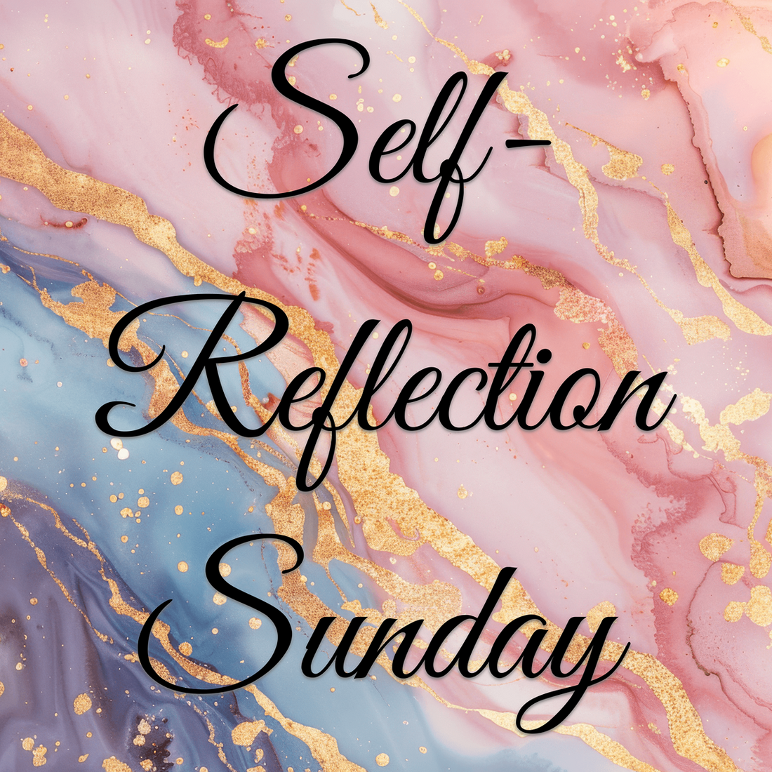 Self-Reflection Sunday 12-8-24