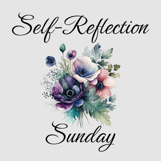 Self-Reflection Sunday 9-10-23