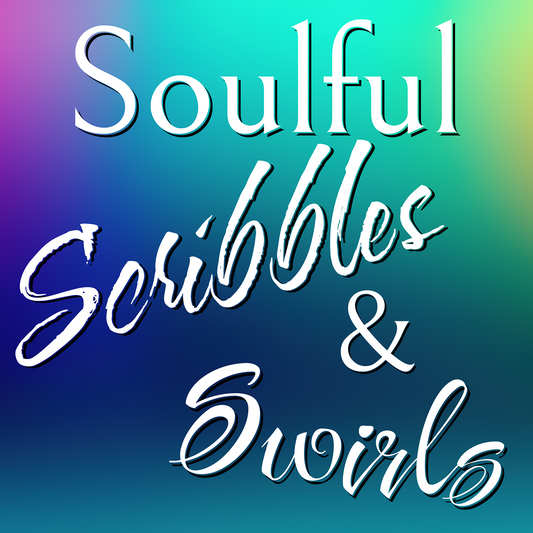 Soulful Scribbles & Swirls March 2024