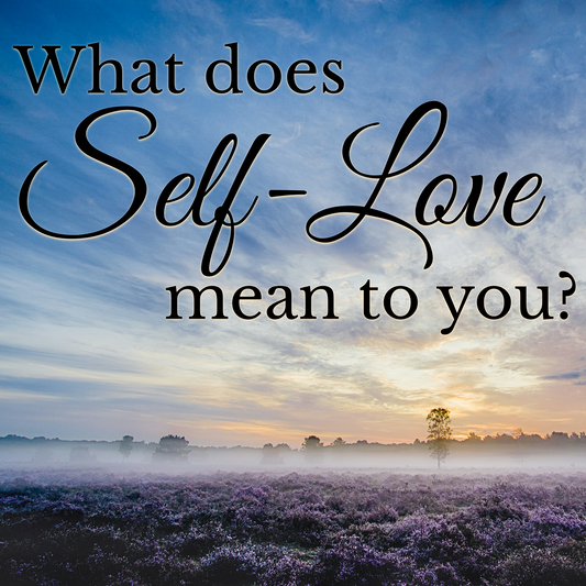 What Does Self-Love Mean to You?