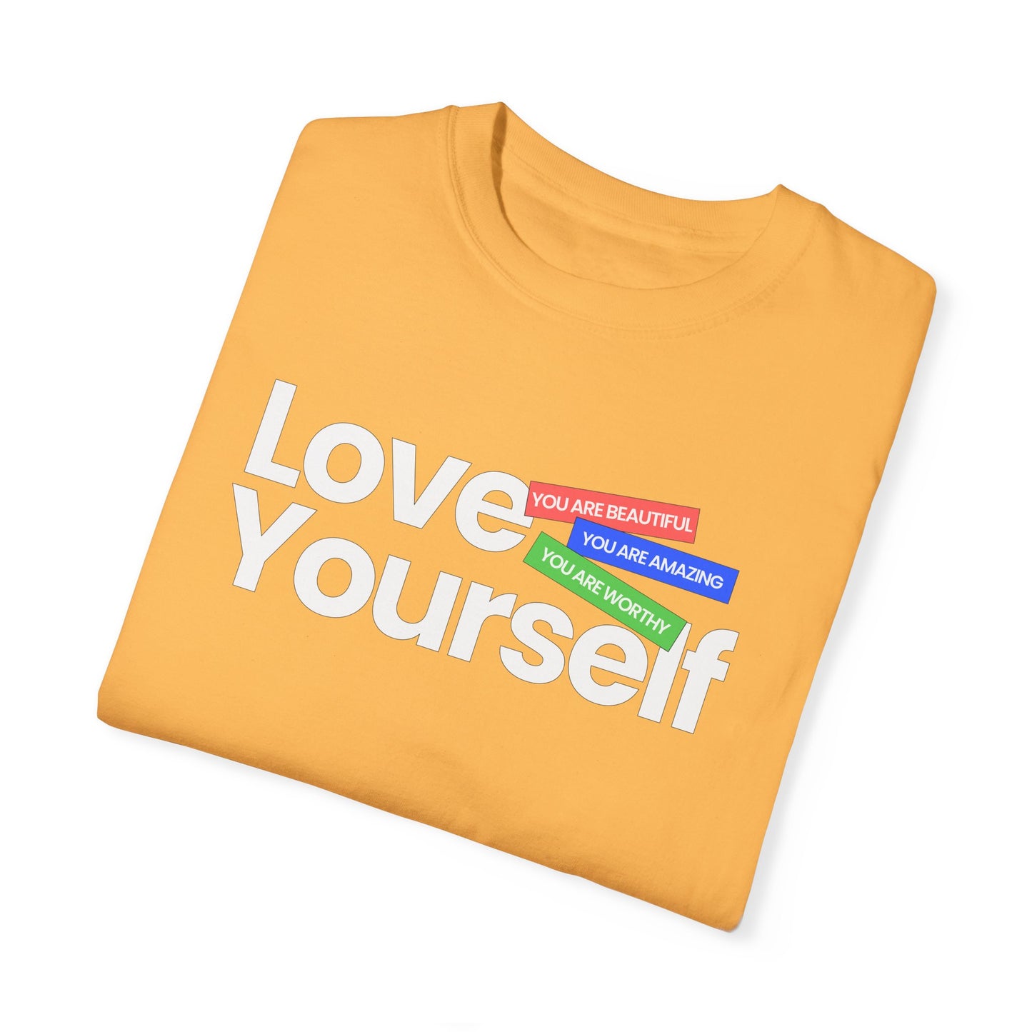 Love Yourself Unisex Garment-Dyed T-shirt