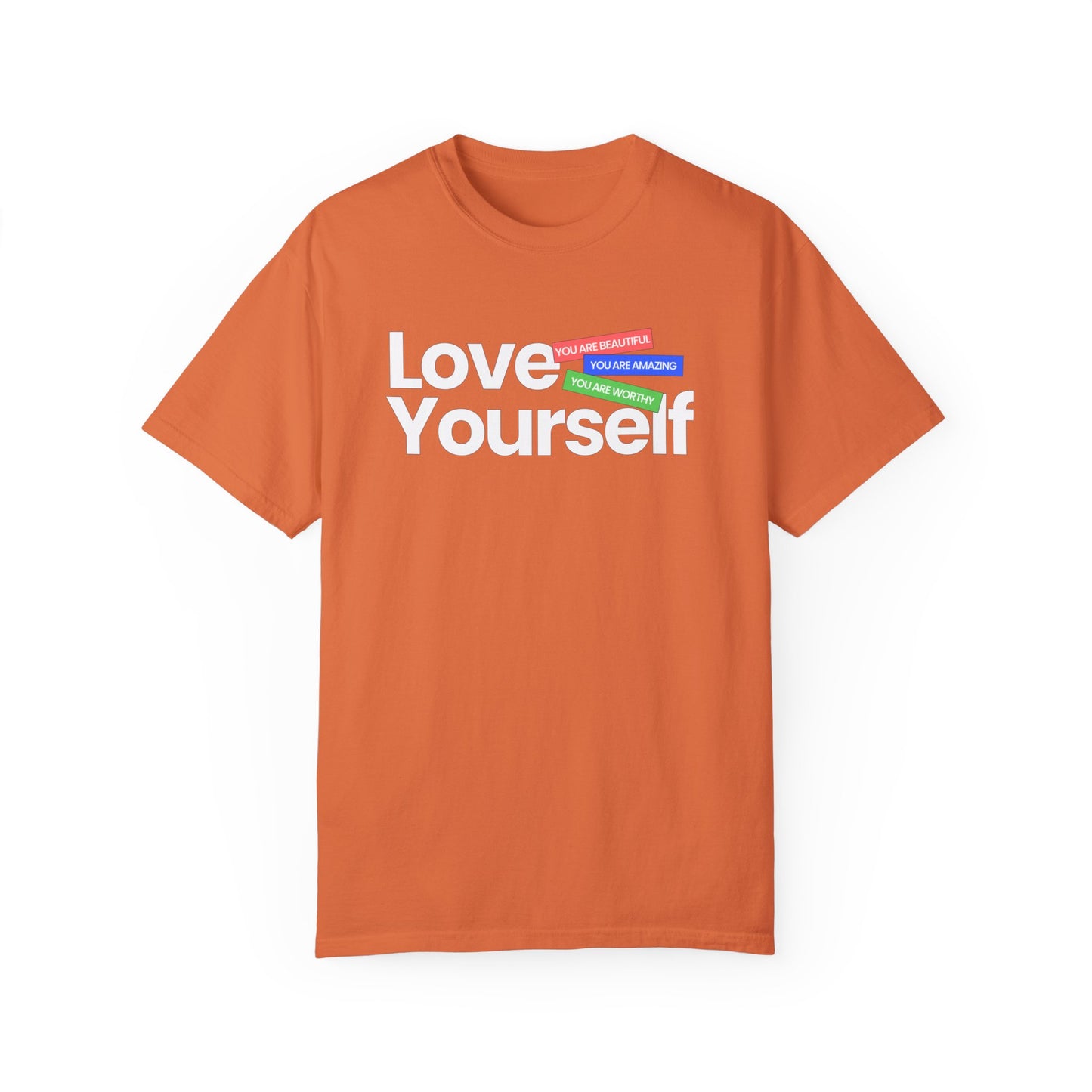 Love Yourself Unisex Garment-Dyed T-shirt