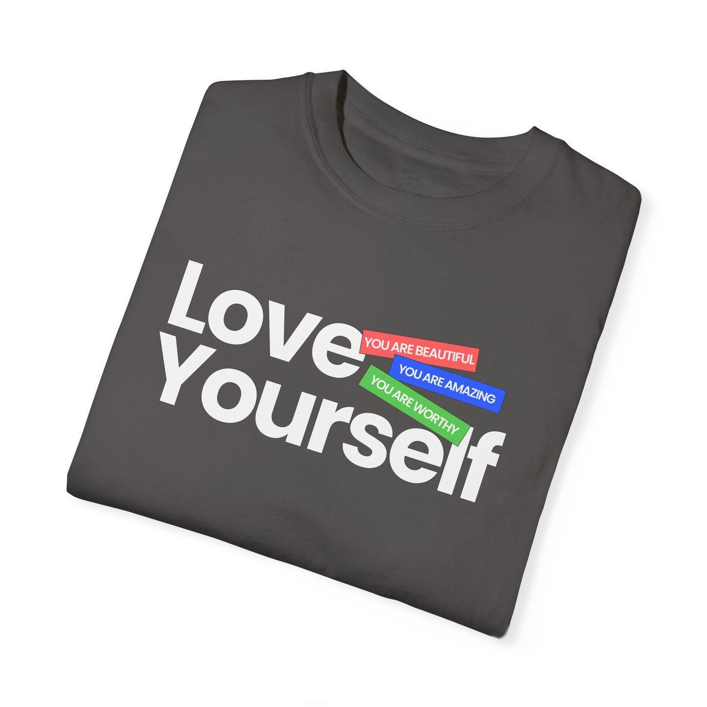 Love Yourself Unisex Garment-Dyed T-shirt