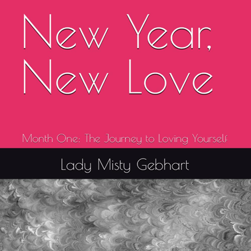 New Year, New Love: Month One-Journey to Loving Yourself Guided Journal