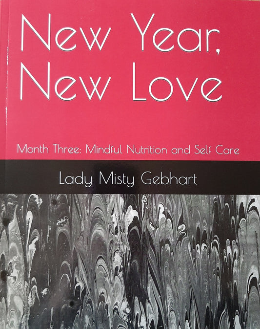 New Year, New Love: Month Three: Mindful Nutrition and Self Care