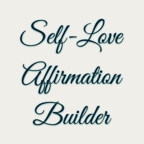 Self-Love Affirmation Builder